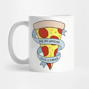 boys are whatever, pizza is forever Mug